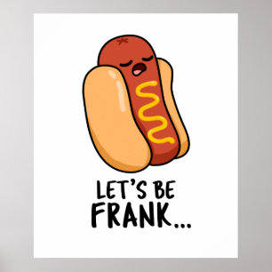 Laten we Frank Funny Frankfurter Pun zijn Poster