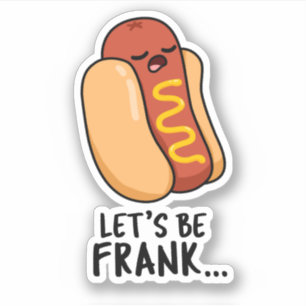 Laten we Frank Funny Frankfurter Pun zijn Sticker