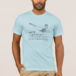 Laten we fysiek zijn t-shirt
