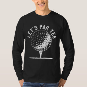 Laten we gaan feesten Golf Joke Funny Golf T-shirt