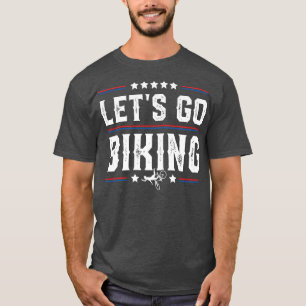 Laten we gaan fietsen - Sarcastische Biker Lover 7 T-shirt