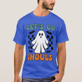 Laten we gaan Ghouls - Ghost - Grappig Halloween T-shirt (Voorkant)