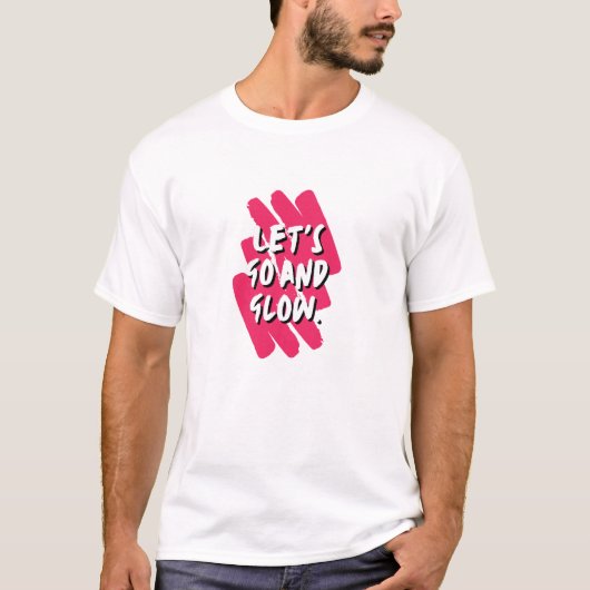 Laten we gaan gloeien t-shirt (Voorkant)