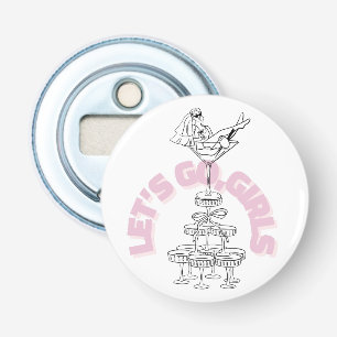 Laten we gaan Meisjes Bachelorette Design   Bruid Button Flesopener