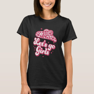 Laten we gaan Meisjes Cowgirl Bachelorette Party T T-shirt