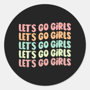 Laten we gaan Meisjes Vrouwen vrijgezellenfeest Br Ronde Sticker