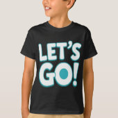Laten we gaan! Motivatie ontwerp voor gaming- en s T-shirt (Voorkant)