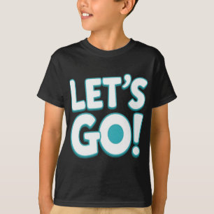 Laten we gaan! Motivatie ontwerp voor gaming- en s T-shirt