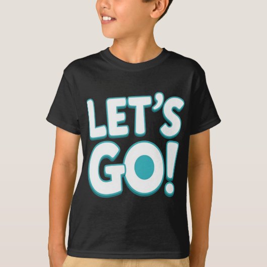 Laten we gaan! Motivatie ontwerp voor gaming- en s T-shirt (Voorkant)