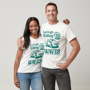 Laten we gaan rijden op de golven t-shirt