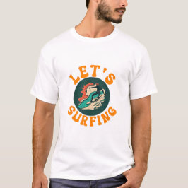 Laten we gaan surfen t-shirt