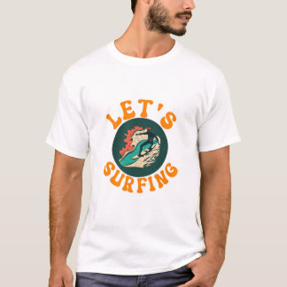 Laten we gaan surfen t-shirt