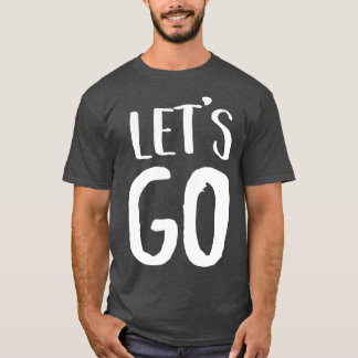 Laten we gaan t-shirt