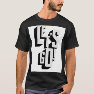 laten we gaan t-shirt