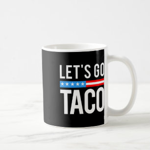 Laten we gaan Taco altijd geeft het op Funny voor Koffiemok