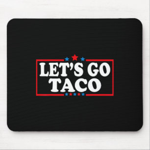 Laten we gaan Taco altijd kippen uit grappig voeds Muismat
