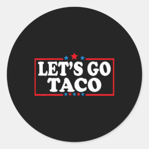 Laten we gaan Taco altijd kippen uit grappig voeds Ronde Sticker