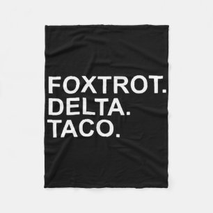 Laten we gaan Taco Foxtrot Delta Taco Trump Altijd Fleece Deken