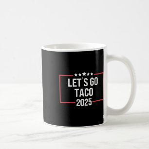 Laten we gaan Taco Funny Trade Tariff Politiek Shi Koffiemok