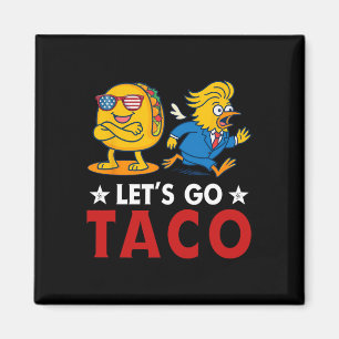 Laten we gaan Taco Funny Trump Always Chickens Out Magneet