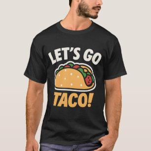 Laten we gaan Taco Grappig Fiesta eten T-shirt