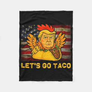 Laten we gaan Taco grappig Trump altijd afhaakt 11 Fleece Deken