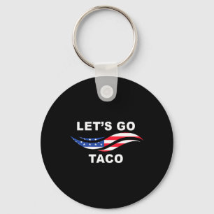 Laten we gaan Taco grappig Trump altijd afhaakt 14 Sleutelhanger