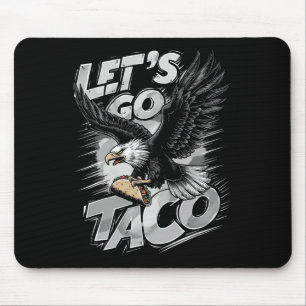 Laten we gaan Taco grappig Trump altijd de benen n Muismat