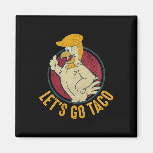 Laten we gaan Taco grappig Trump altijd kneust 31  Magneet