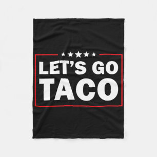 Laten we gaan Taco grappig Trump altijd kneust 60 Fleece Deken