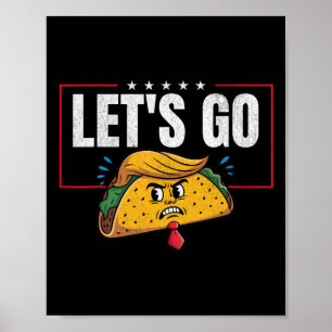 Laten we gaan Taco grappig Trump altijd kneust 6  Poster