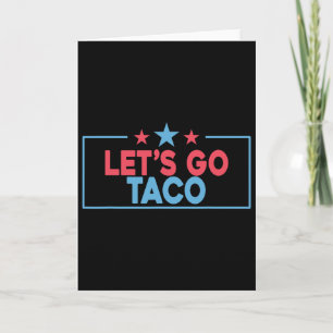 Laten we gaan Taco grappig Trump altijd kneust uit Kaart
