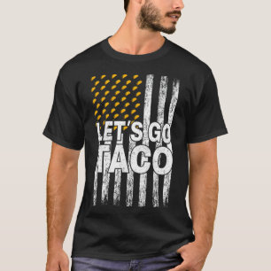 Laten we gaan Taco Grappig Trump Komt altijd tekor T-shirt