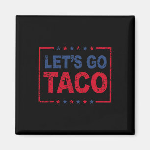 Laten we gaan Taco grappige gezegde citaat voor ma Magneet