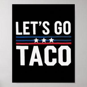 Laten we gaan Taco Grappige Politiek Grappige Uits Poster