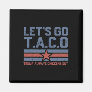 Laten we gaan Taco Grappige Politieke T-shirts Tru Magneet
