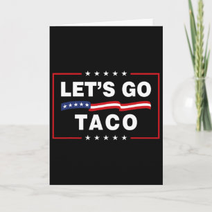 Laten we gaan Taco Grappige Politieke Taco Trump A Kaart
