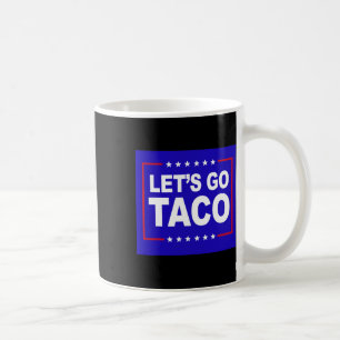 Laten we gaan Taco Grappige spreuk Quote voor mann Koffiemok