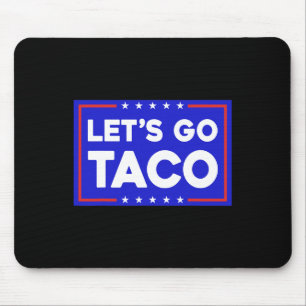 Laten we gaan Taco Grappige T.a.c.o Laten we gaan Muismat