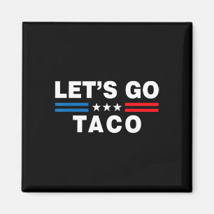 Laten we gaan Taco Grappige Taco Trump T.a.c.o Gra Magneet