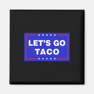 Laten we gaan Taco Grappige Taco Trump T.a.c.o Lat Magneet
