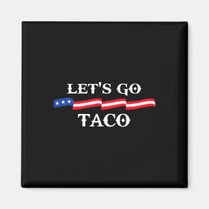 Laten we gaan Taco Grappige Trump Geeft Altijd Op  Magneet