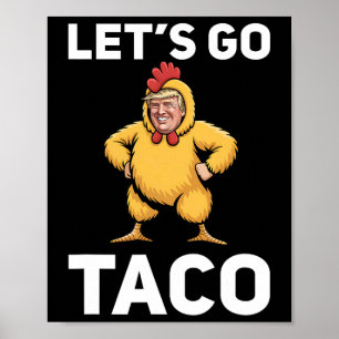 Laten we gaan Taco Grappige Trump Kip Pak Grappig Poster