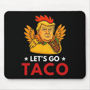 Laten we gaan Taco Grappige Trump Komt Altijd Teko Muismat