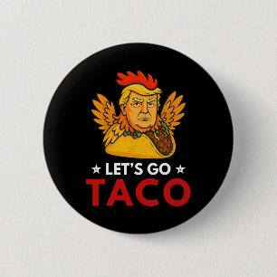 Laten we gaan Taco Grappige Trump Komt Altijd Teko Ronde Button 5,7 Cm