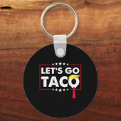 Laten we gaan Taco Grappige Trump Komt altijd teko Sleutelhanger (Voorkant)