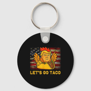 Laten we gaan Taco Grappige Trump Komt altijd teko Sleutelhanger