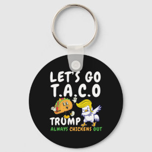 Laten we gaan Taco Grappige Trump Komt Altijd Teko Sleutelhanger