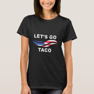 Laten we gaan Taco Grappige Trump Komt altijd teko T-shirt