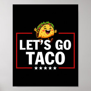 Laten we gaan Taco Grappige Trump Komt altijd teru Poster